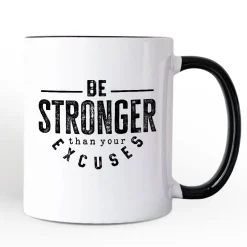 Be Stronger Than Your Excuses Mug