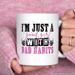 Good Girl With Bad Habits Mug