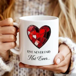 Love Never Fails Ceramic Mug