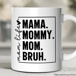 Mama Mommy Mom Bruh Mug