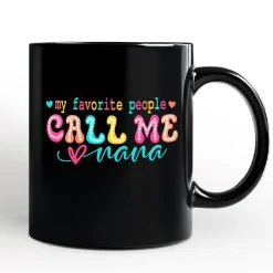 My Favorite People Call Me Nana Mug