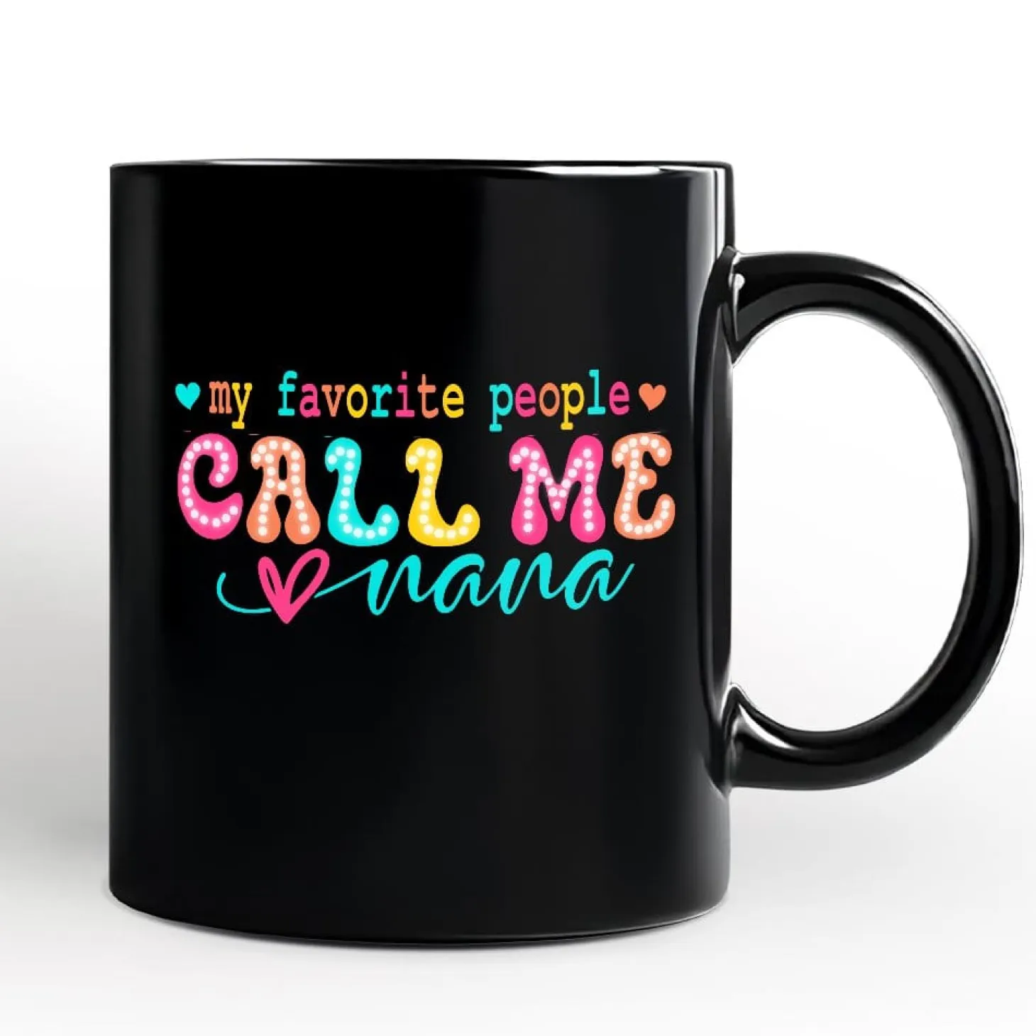 My Favorite People Call Me Nana Mug