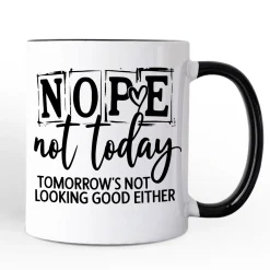 Nope Not Today Ceramic Mug