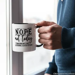 Nope Not Today Ceramic Mug