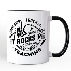 Some Days I Rock It Some Days It Rocks Me Mug